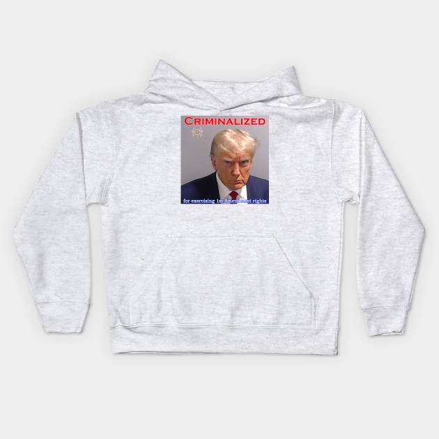 Donald Trump Criminalized for Exercising 1st Amendment Rights Kids Hoodie by Captain Peter Designs